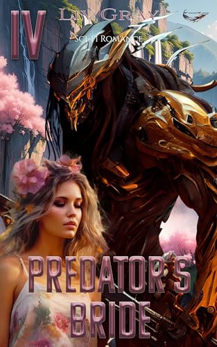 Liv Gray - Predators Bride: Book Four: Sci-Fi Romance