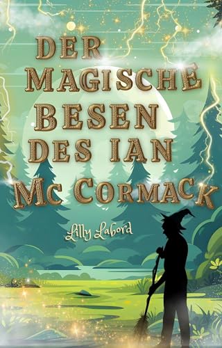 Cover: Lilly Labord - Der magische Besen des Ian McCormack