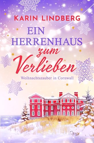 Lindberg, Karin - Ein Herrenhaus zum Verlieben - Weihnachtszauber in Cornwall