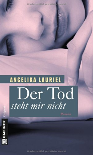 Cover: Lauriel, Angelika - Der Tod steht mir nicht