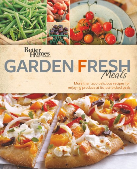 Better Homes and Gardens Garden Fresh Meals by Better Homes and Gardens 6eada12f945c47463493d742c33e3059