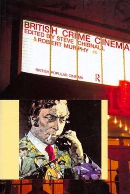 British Crime Cinema by Steve Chibnall 0af1626bbbccb33f15b3940b99530860