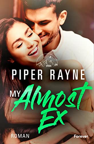 Cover: Rayne, Piper - My Almost Ex: Roman _ Die neue romantische Smalltown-Familienserie in Alaska (Greene Family 2)