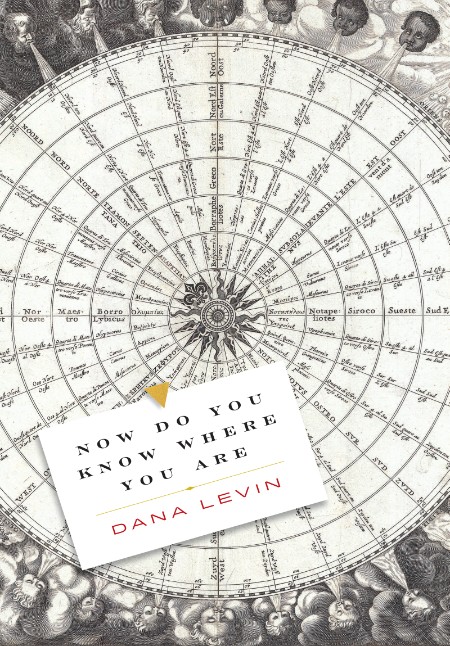 Now Do You Know Where You Are by Dana Levin Db1cb5f1b9d3b1b5214d7e3f7ea5b86c