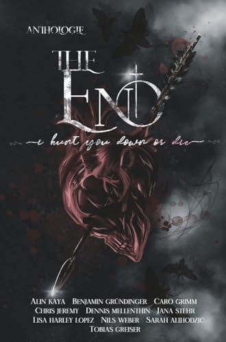 Cover: Lisa Harley Lopez - The End: I Hunt You Down Or Die