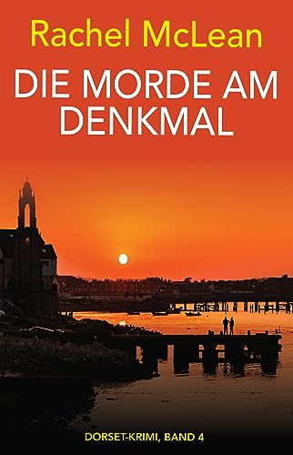 Rachel McLean - Die Morde am Denkmal (Dorset-Krimi 4)