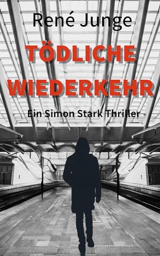 Cover: Rene Junge - Tödliche Wiederkehr