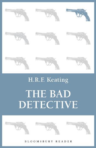 The bad detective by H R F Keating Cd6849082abb22050ba63b17b1e4f29b