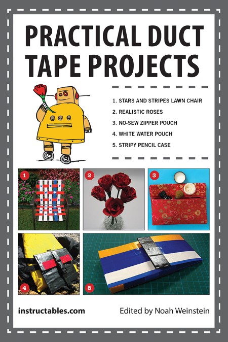 Practical Duct Tape Projects by Instructables.com 593a8172d29252990cee6fa802e1dbd2