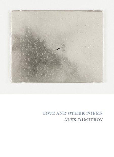 Love and Other Poems by Alex Dimitrov