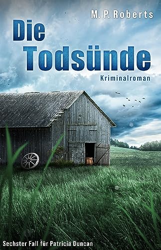 M. P. Roberts - Die Tods&uuml;nde: Ein Patricia Duncan-Krimi