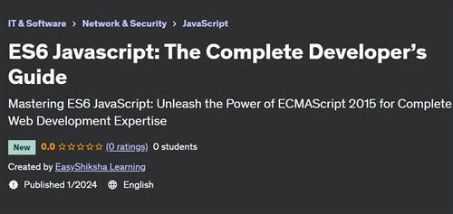 ES6 Javascript – The Complete Developer's Guide by EasyShiksha Learning