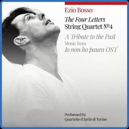 Ezio Bosso - String Quartet No. 4 "The Four Letters" / A Tribute To The Past, Musi...