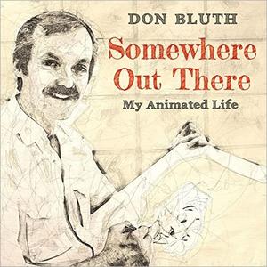 Somewhere Out There My Animated Life [Audiobook]