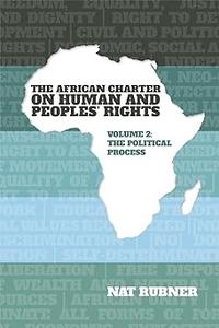 The African Charter on Human and Peoples' Rights Volume 2 The Political Process