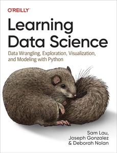 Learning Data Science Data Wrangling, Exploration, Visualization, and Modeling with Python