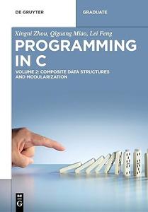 Programming in C Composite Data Structures and Modularization