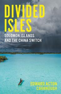 Divided Isles Solomon Islands and the China Switch