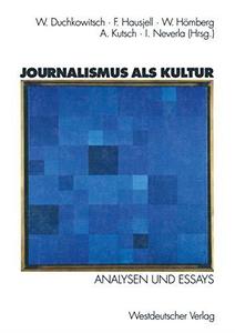 Journalismus als Kultur Analysen und Essays