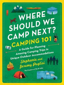 Where Should We Camp Next Camping 101