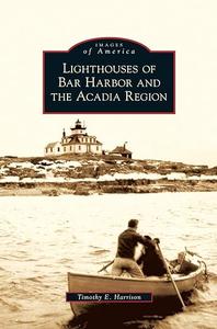 Lighthouses of Bar Harbor and the Acadia Region (Images of America)