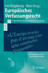 Europäisches Verfassungsrecht Theoretische und dogmatische Grundzüge