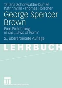 George Spencer Brown Eine Einführung in die „Laws of Form