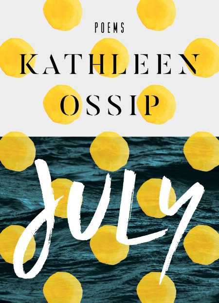 July by Kathleen Ossip