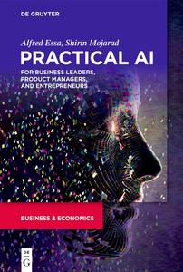 Practical AI for Business Leaders, Product Managers, and Entrepreneurs The Big Data Implementation Handbook