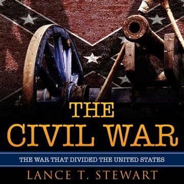 The Civil War: The War That Divided The United States [Audiobook]