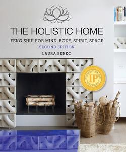 The Holistic Home Feng Shui for Mind, Body, Spirit, Space, 2nd Edition