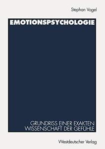 Emotionspsychologie Grundriß einer exakten Wissenschaft der Gefühle
