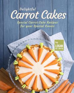 Delightful Carrot Cakes Special Carrot Cake Recipes for your Special Events
