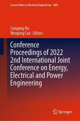 Conference Proceedings of 2022 2nd International Joint Conference on Energy, Electrical and Power Engineering (2024)