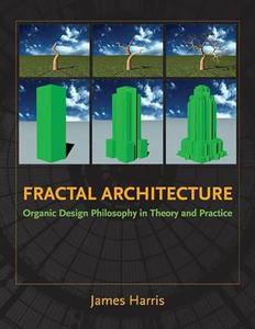 Fractal Architecture Organic Design Philosophy in Theory and Practice