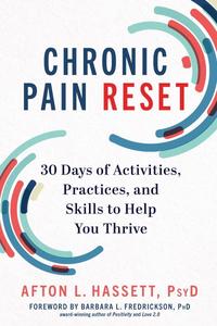 Chronic Pain Reset 30 Days of Activities, Practices, and Skills to Help You Thrive