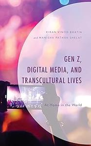 Gen Z, Digital Media, and Transcultural Lives At Home in the World