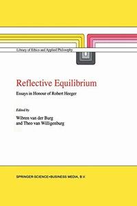 Reflective Equilibrium Essays in Honour of Robert Heeger