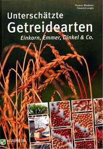 Unterschätzte Getreidearten  Einkorn, Emmer, Dinkel & Co