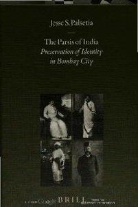 The Parsis of India Preservation of Identity in Bombay City