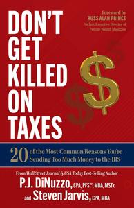 Don’t Get Killed on Taxes 20 of the Most Common Reasons You’re Sending Too Much Money to the IRS