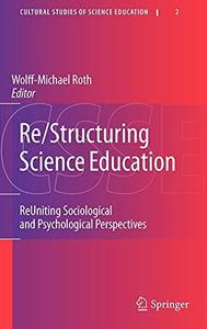 ReStructuring Science Education ReUniting Sociological and Psychological Perspectives