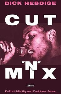 Cut `n' Mix Culture, Identity and Caribbean Music (Comedia)