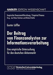 Der Beitrag von Finanzanalysten zur Informationsverarbeitung Eine empirische Untersuchung für den deutschen Aktienmarkt
