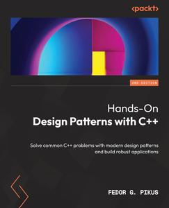 Hands–On Design Patterns with C++ Solve common C++