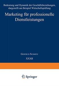 Marketing für professionelle Dienstleistungen Bedeutung und Dynamik der Geschäftsbeziehungen, dargestellt am Beispiel Wirtscha