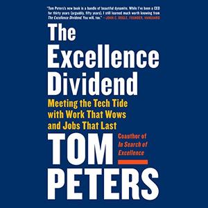 The Excellence Dividend Meeting the Tech Tide with Work That Wows and Jobs That Last
