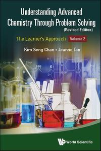 Understanding Advanced Chemistry Through Problem Solving The Learner’s Approach (Volume 2) – Revised Edition