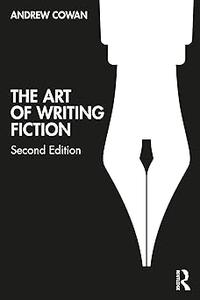 The Art of Writing Fiction Ed 2