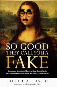 So Good They Call You a Fake
